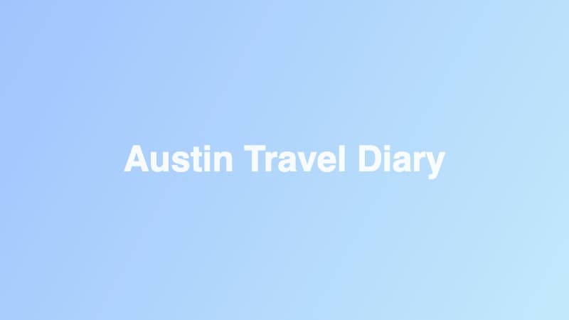 Austin Weekend Travel Diary